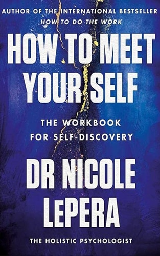 How To Do The Work & How To Meet Your Self 2
