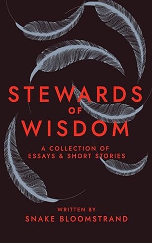 Stewards of Wisdom: A Collection of Essays & Shory Stories